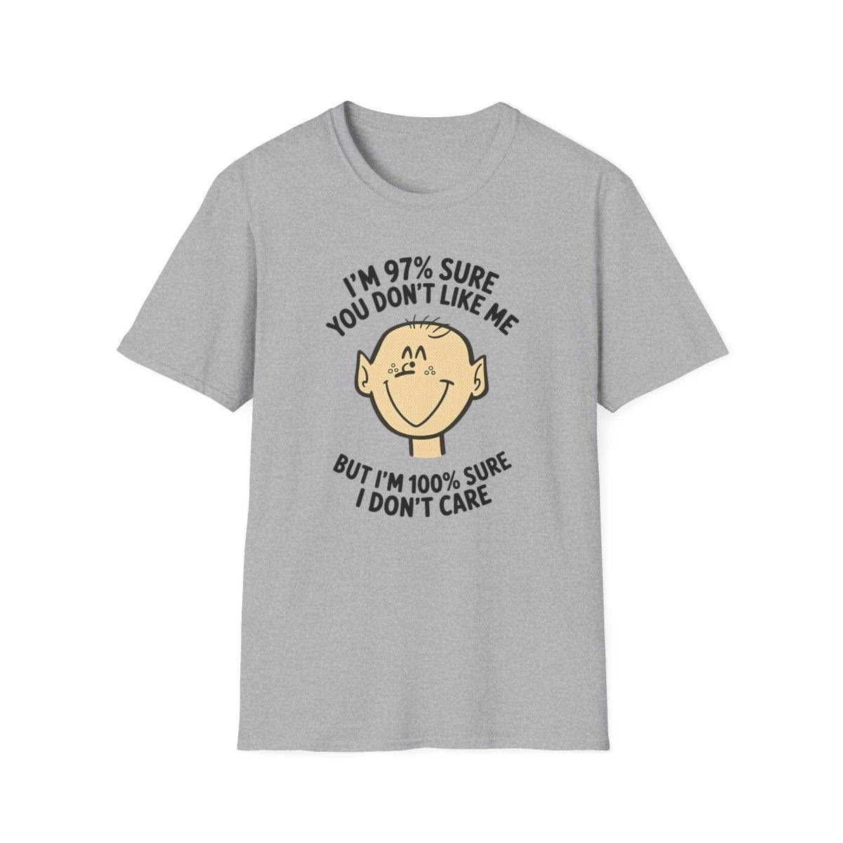 97% Sure You Don’t Like Me – 100% Sure I Don’t Care Tee