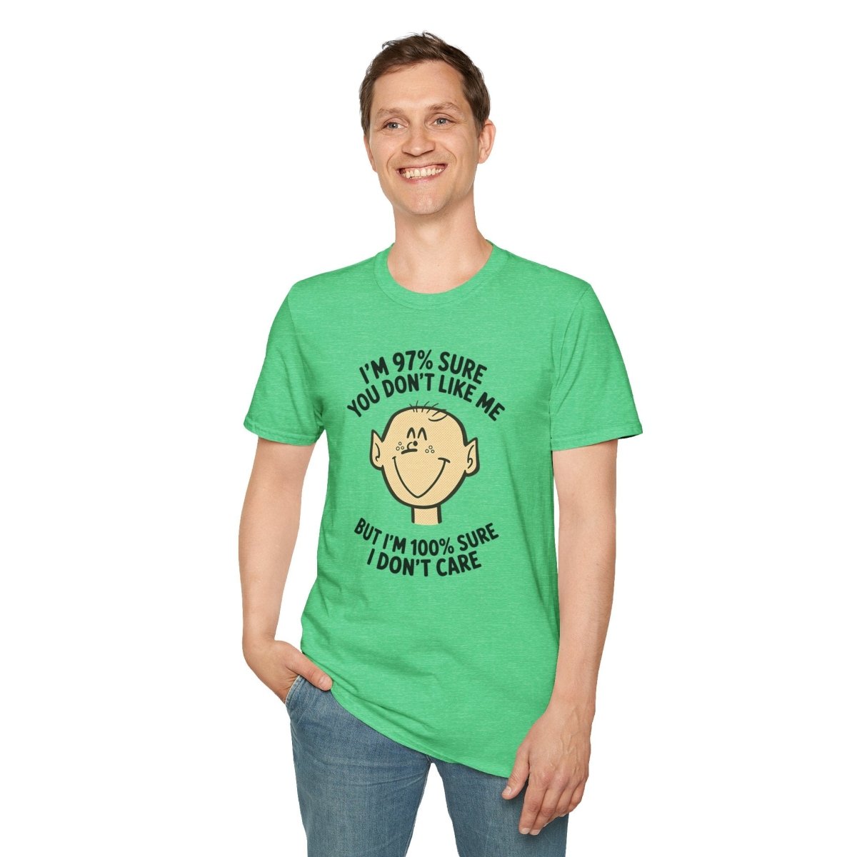 97% Sure You Don’t Like Me – 100% Sure I Don’t Care Tee