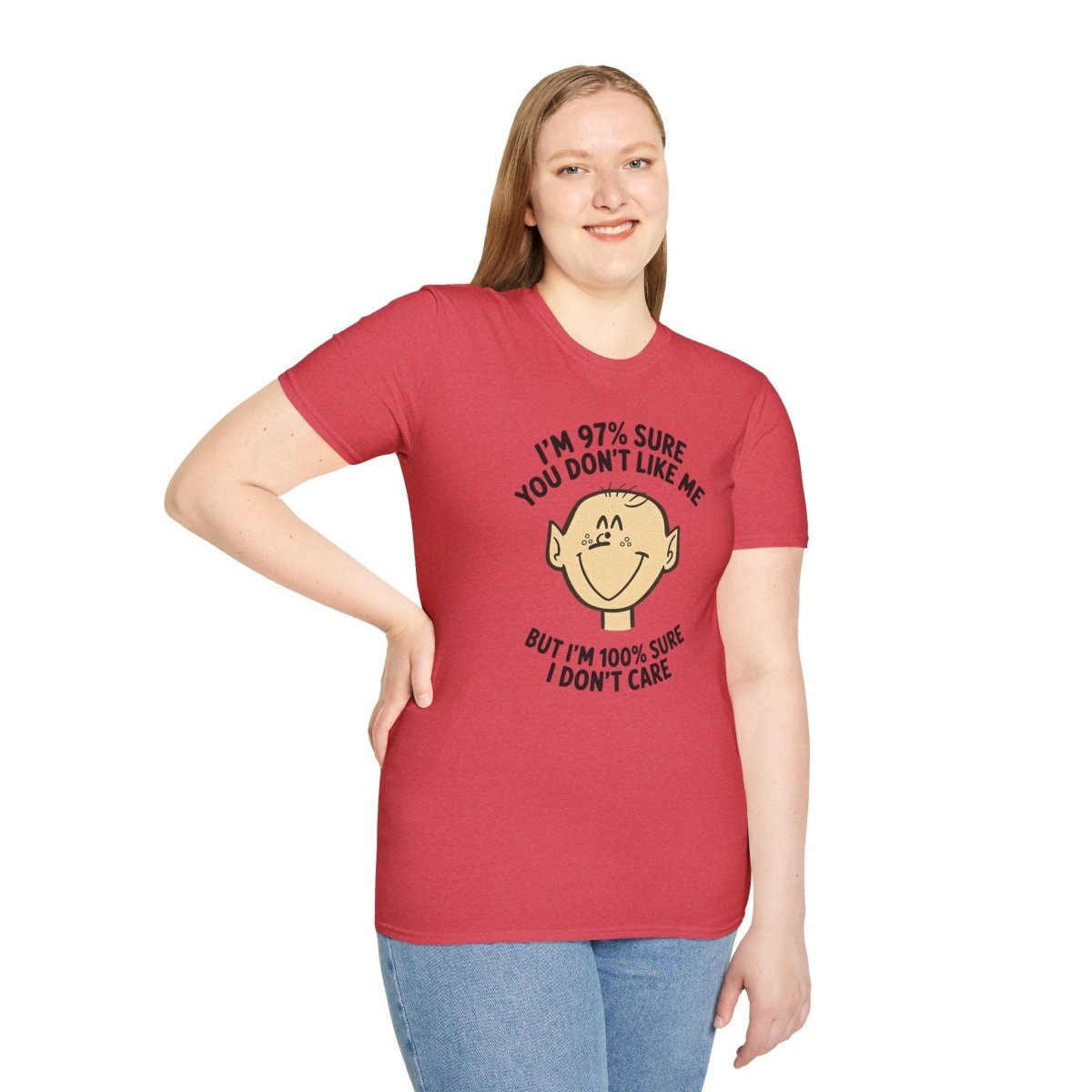 97% Sure You Don’t Like Me – 100% Sure I Don’t Care Tee
