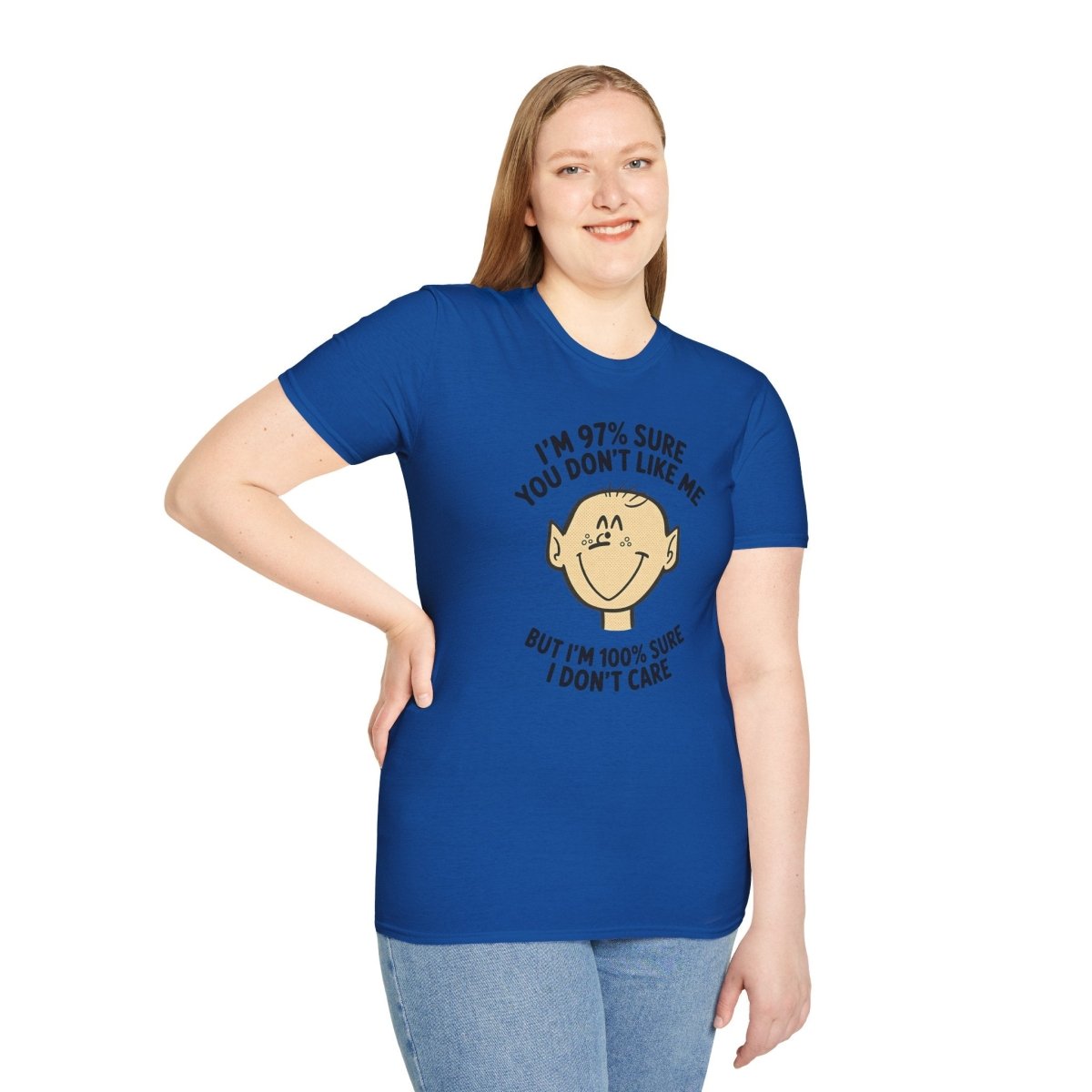 97% Sure You Don’t Like Me – 100% Sure I Don’t Care Tee