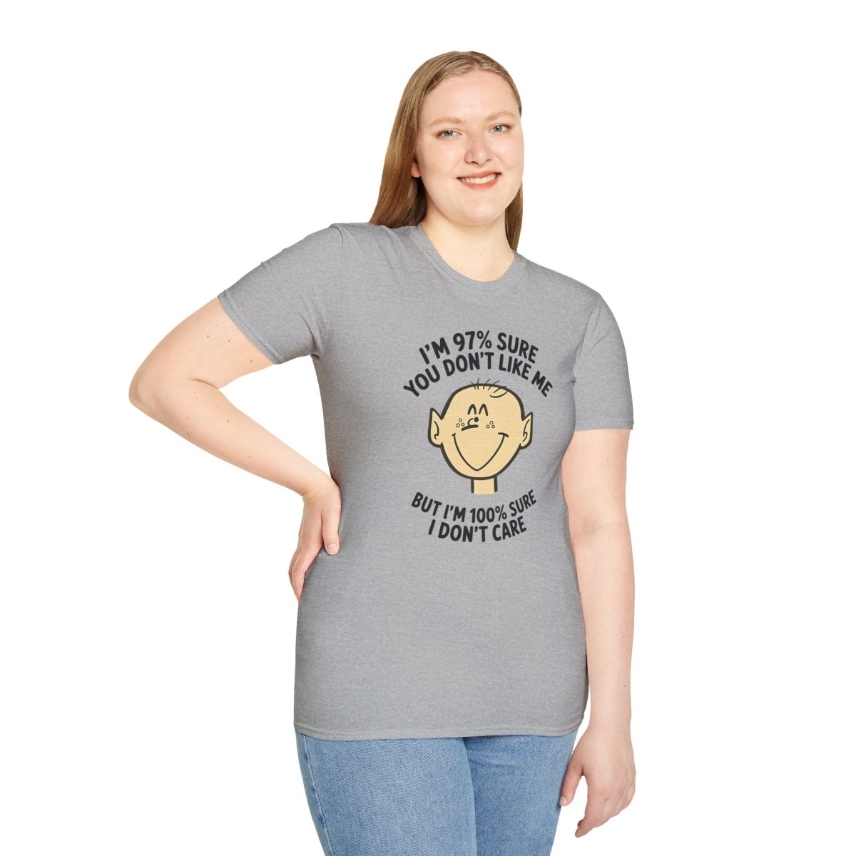 97% Sure You Don’t Like Me – 100% Sure I Don’t Care Tee