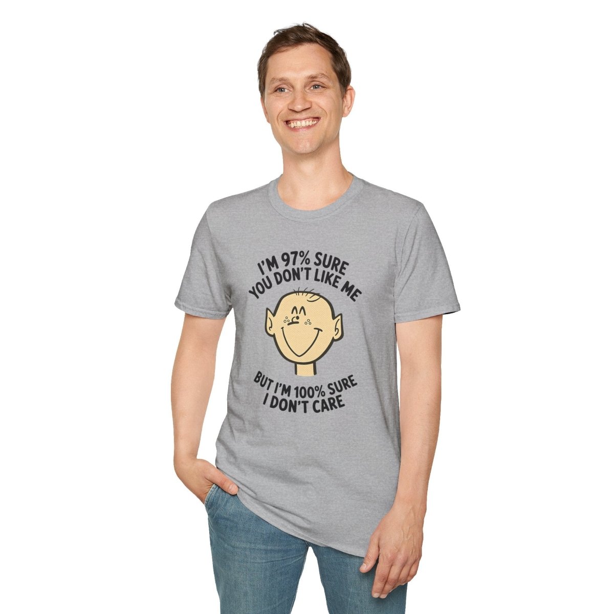 97% Sure You Don’t Like Me – 100% Sure I Don’t Care Tee
