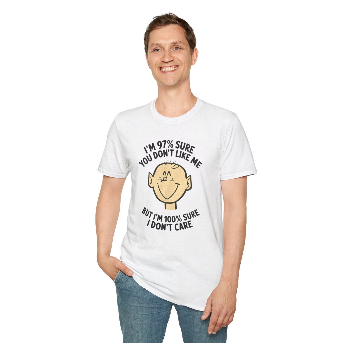 97% Sure You Don’t Like Me – 100% Sure I Don’t Care Tee