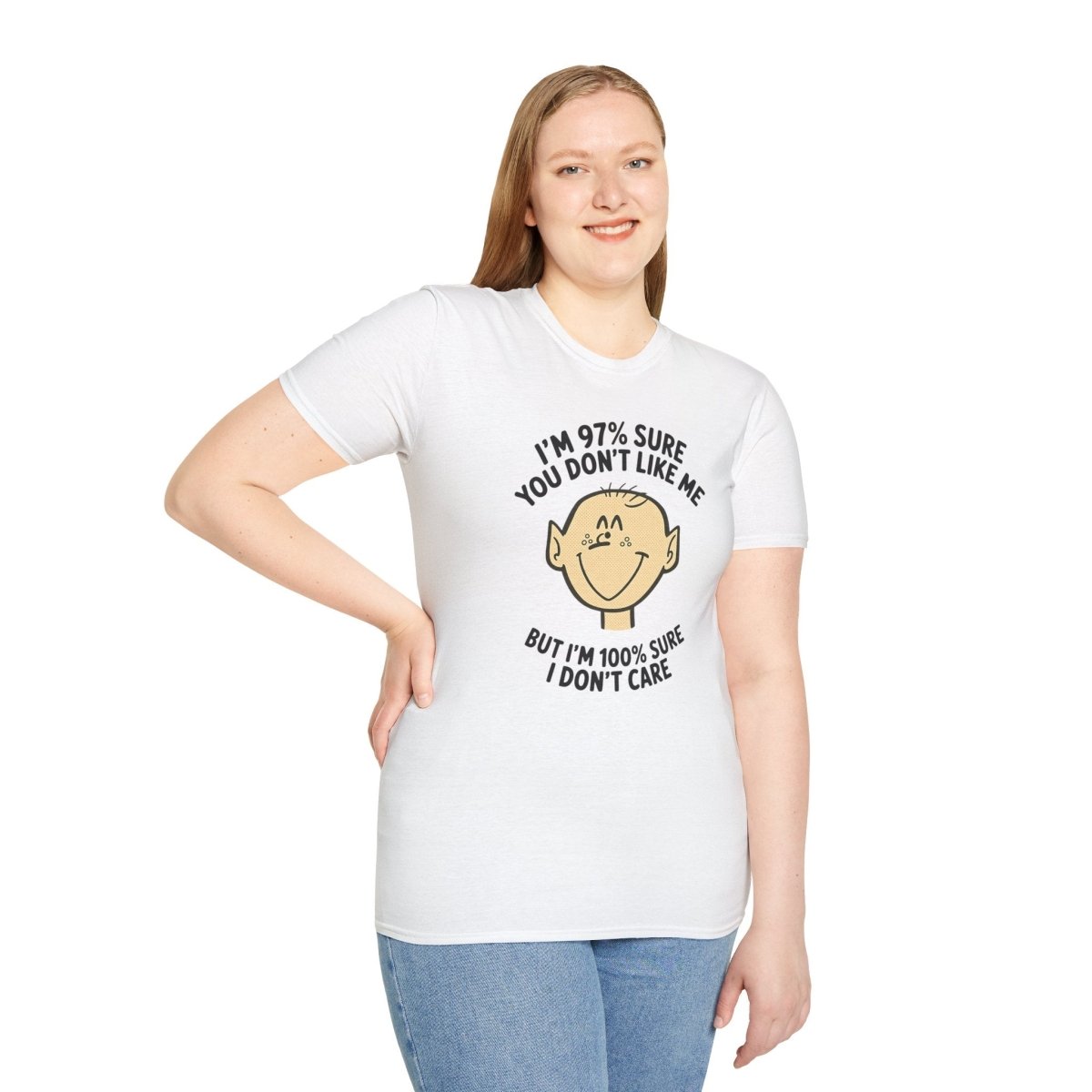 97% Sure You Don’t Like Me – 100% Sure I Don’t Care Tee