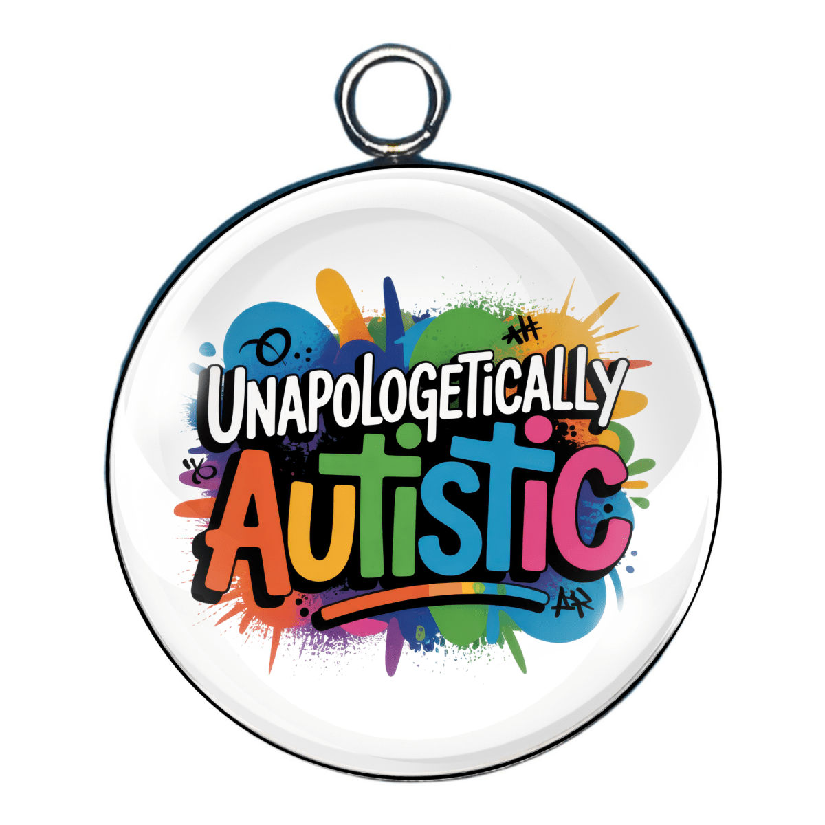 Charm 8:
"Glass charm reading 'Unapologetically Autistic' in layered neon and rainbow tones."