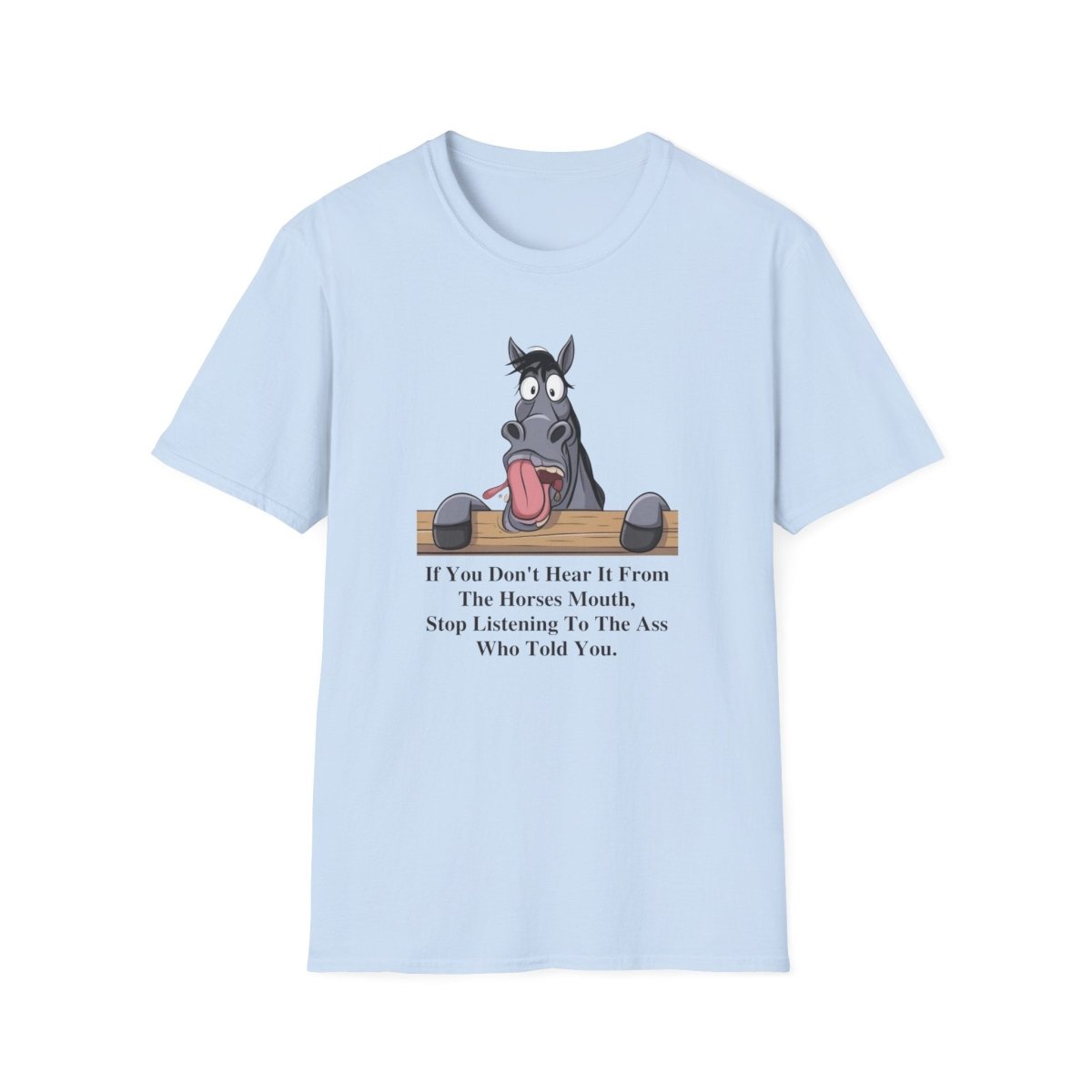 Funny Horse Quote Unisex T-Shirt, Animal Lover Tee, Gift for Horse Owners, Humor Shirt