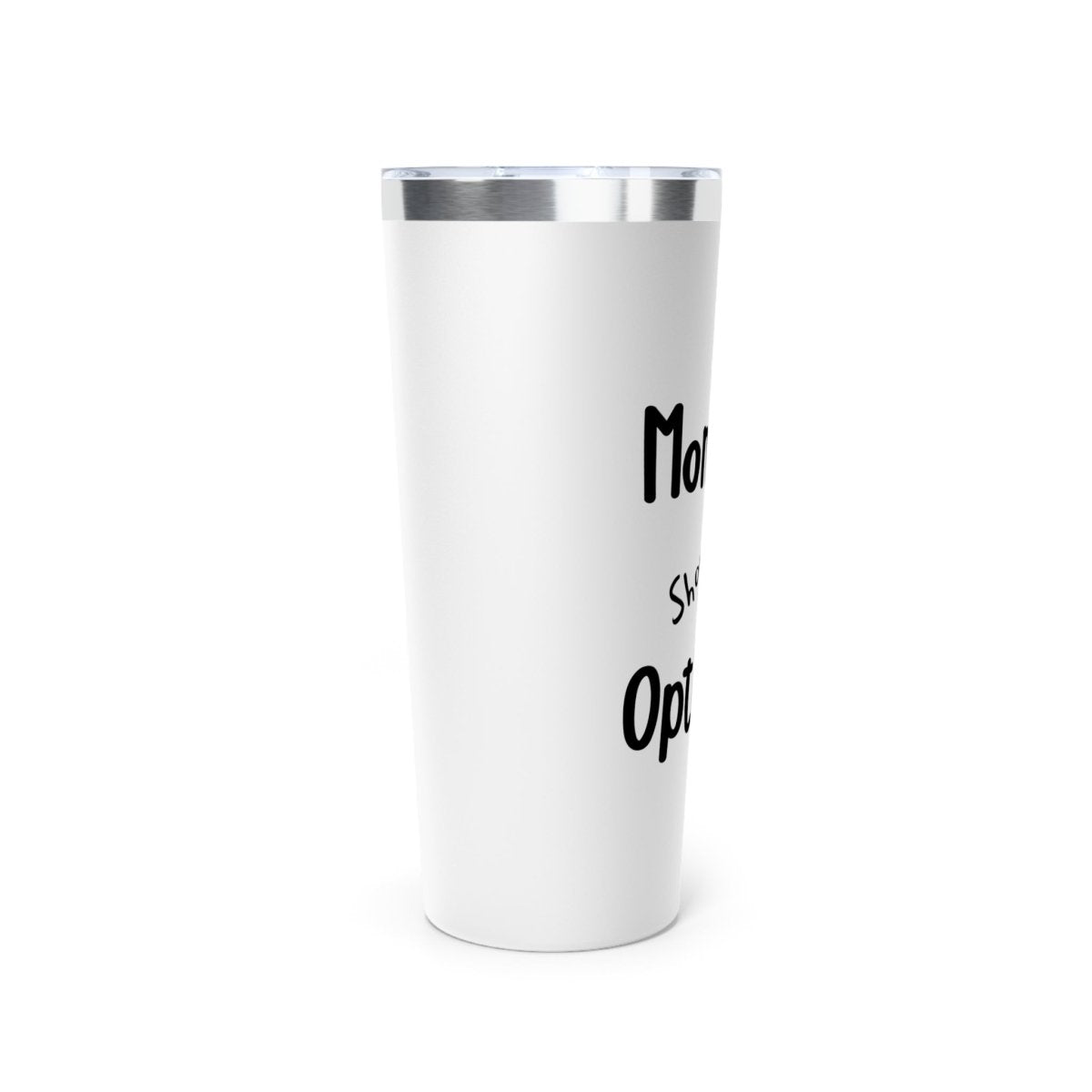 Funny Insulated Tumbler, Monday Should Be Optional, Gifts for Coffee Lovers,