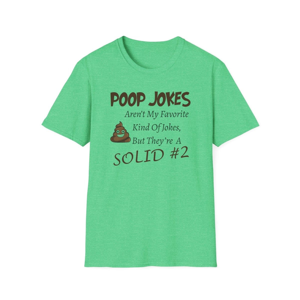 Funny Poop Jokes Unisex T-Shirt, Humorous Graphic Tee, Sarcastic Shirt, Gag Gift