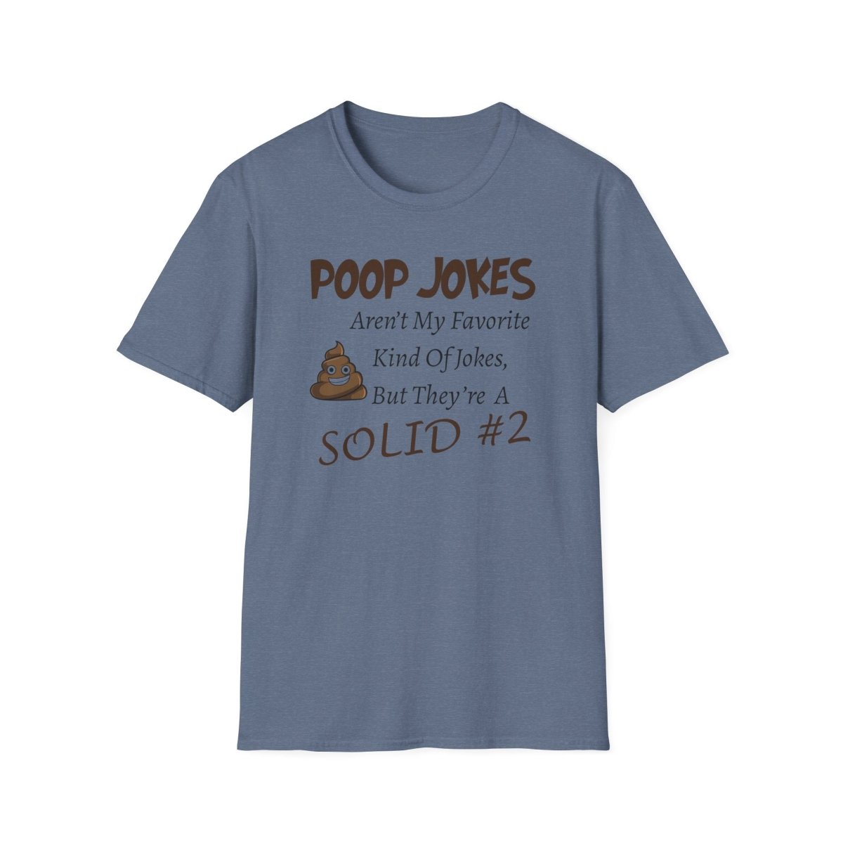 Funny Poop Jokes Unisex T-Shirt, Humorous Graphic Tee, Sarcastic Shirt, Gag Gift