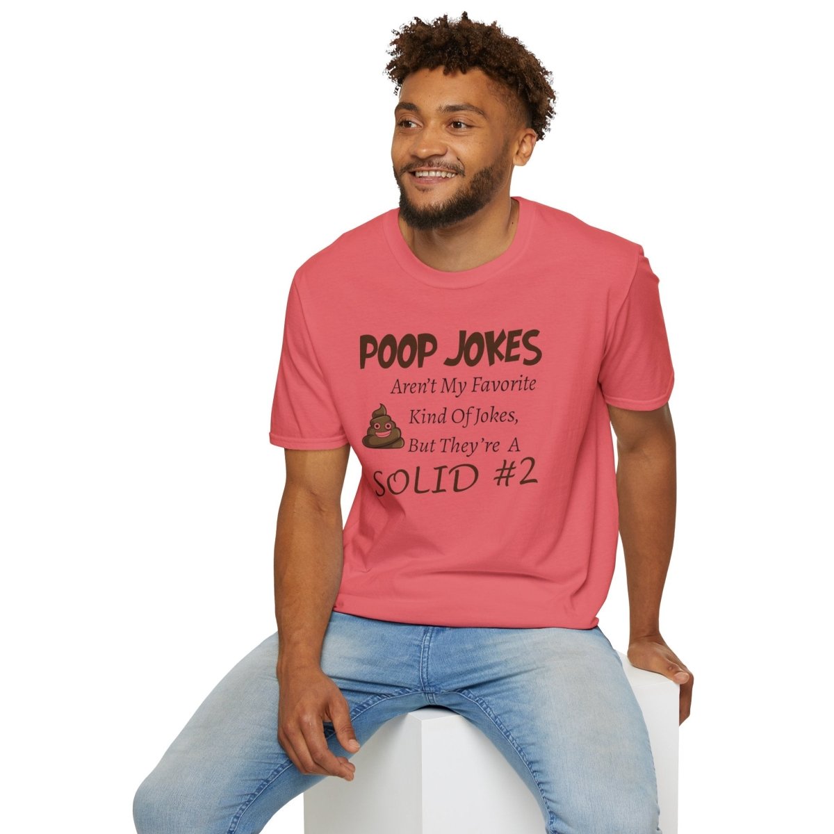 Funny Poop Jokes Unisex T-Shirt, Humorous Graphic Tee, Sarcastic Shirt, Gag Gift