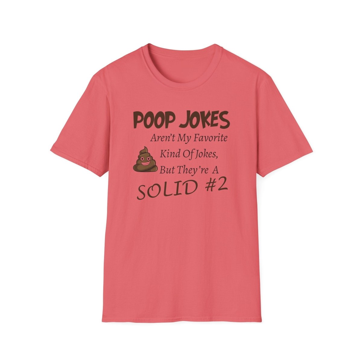 Funny Poop Jokes Unisex T-Shirt, Humorous Graphic Tee, Sarcastic Shirt, Gag Gift
