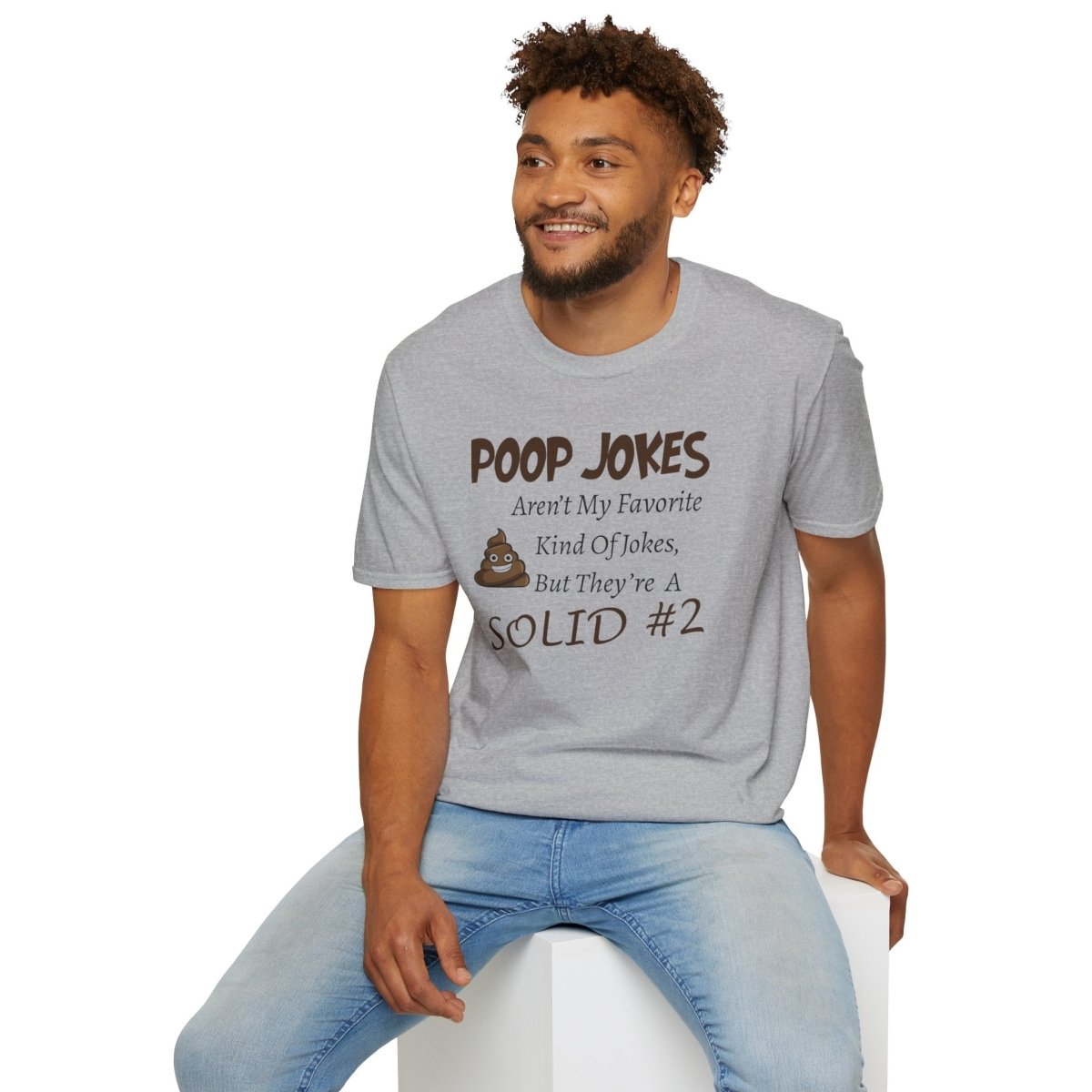 Funny Poop Jokes Unisex T-Shirt, Humorous Graphic Tee, Sarcastic Shirt, Gag Gift