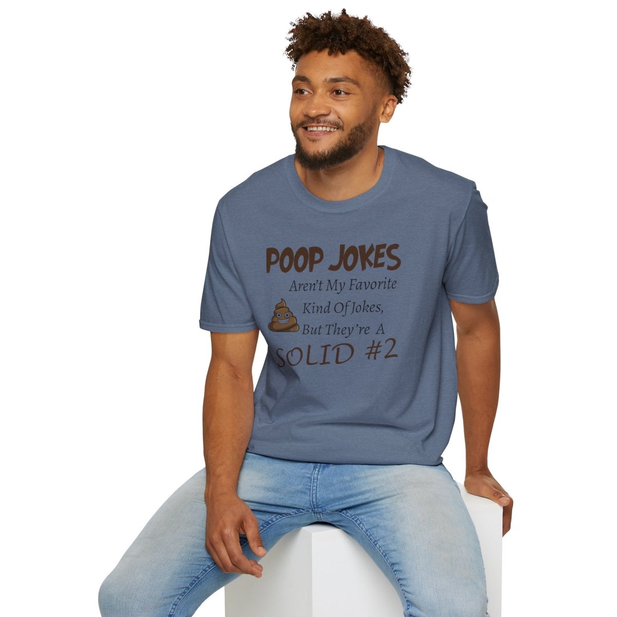Funny Poop Jokes Unisex T-Shirt, Humorous Graphic Tee, Sarcastic Shirt, Gag Gift
