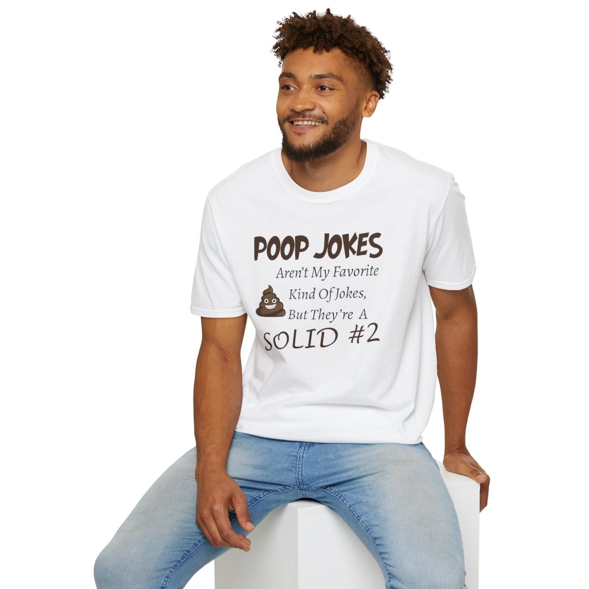Funny Poop Jokes Unisex T-Shirt, Humorous Graphic Tee, Sarcastic Shirt, Gag Gift