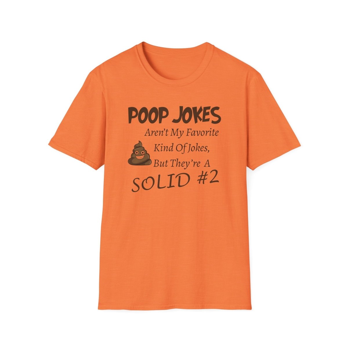 Funny Poop Jokes Unisex T-Shirt, Humorous Graphic Tee, Sarcastic Shirt, Gag Gift