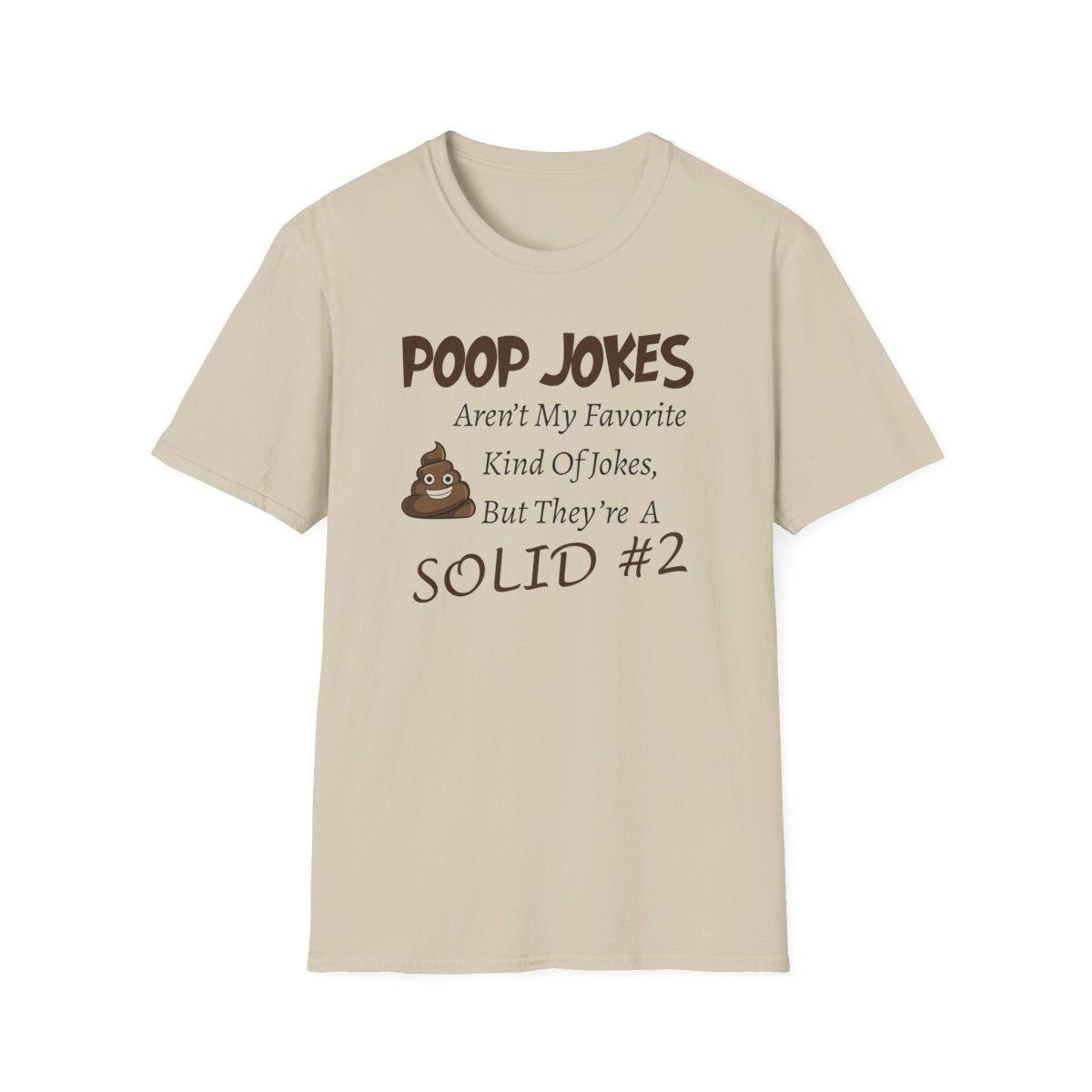 Funny Poop Jokes Unisex T-Shirt, Humorous Graphic Tee, Sarcastic Shirt, Gag Gift