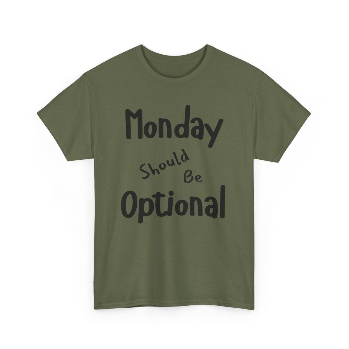 Funny Quote Monday Should Be Optional T-Shirt, Humorous Graphic Tee, Sarcastic