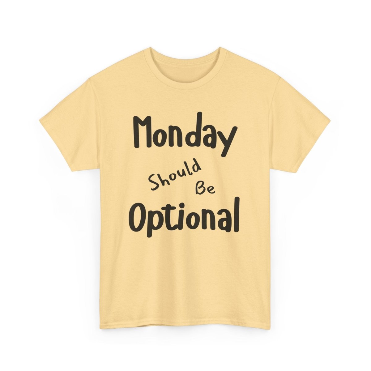 Funny Quote Monday Should Be Optional T-Shirt, Humorous Graphic Tee, Sarcastic