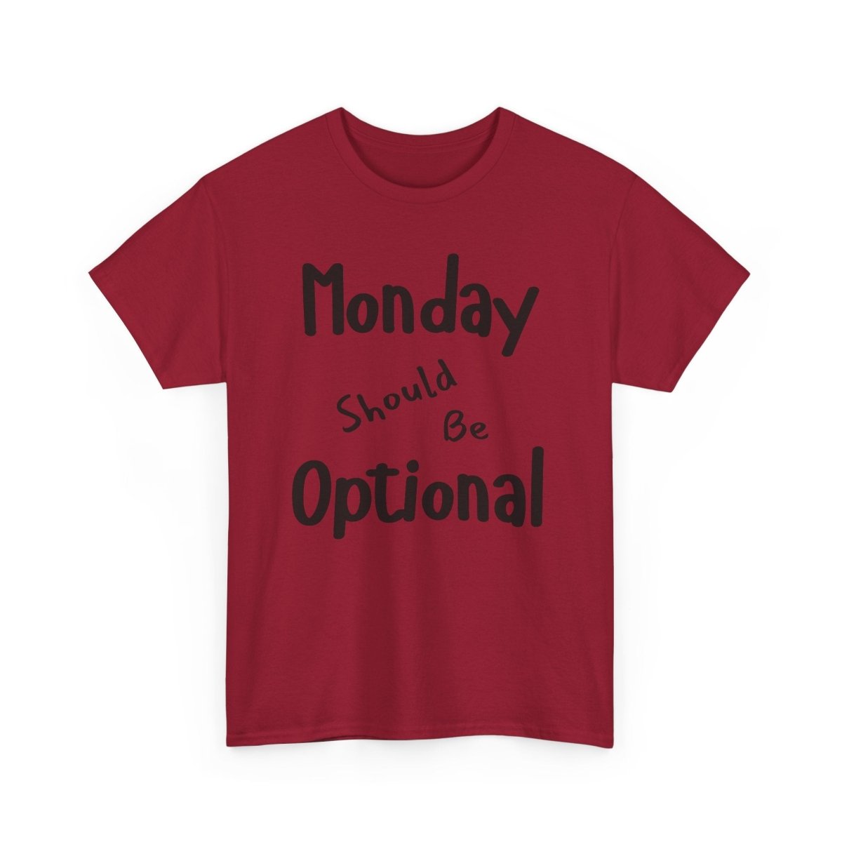 Funny Quote Monday Should Be Optional T-Shirt, Humorous Graphic Tee, Sarcastic
