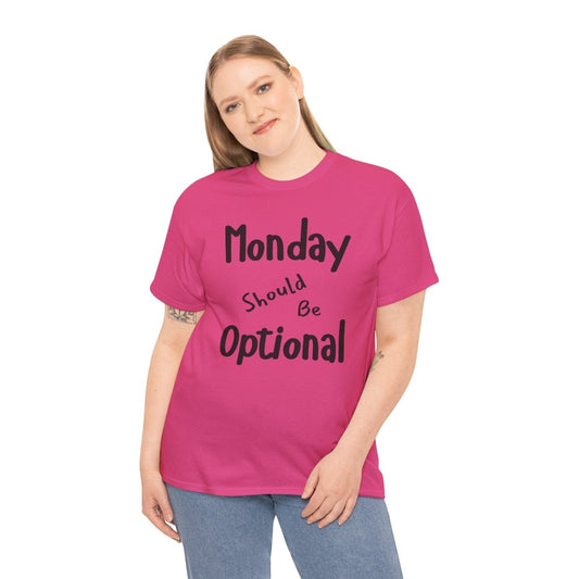 Funny Quote Monday Should Be Optional T-Shirt, Humorous Graphic Tee, Sarcastic