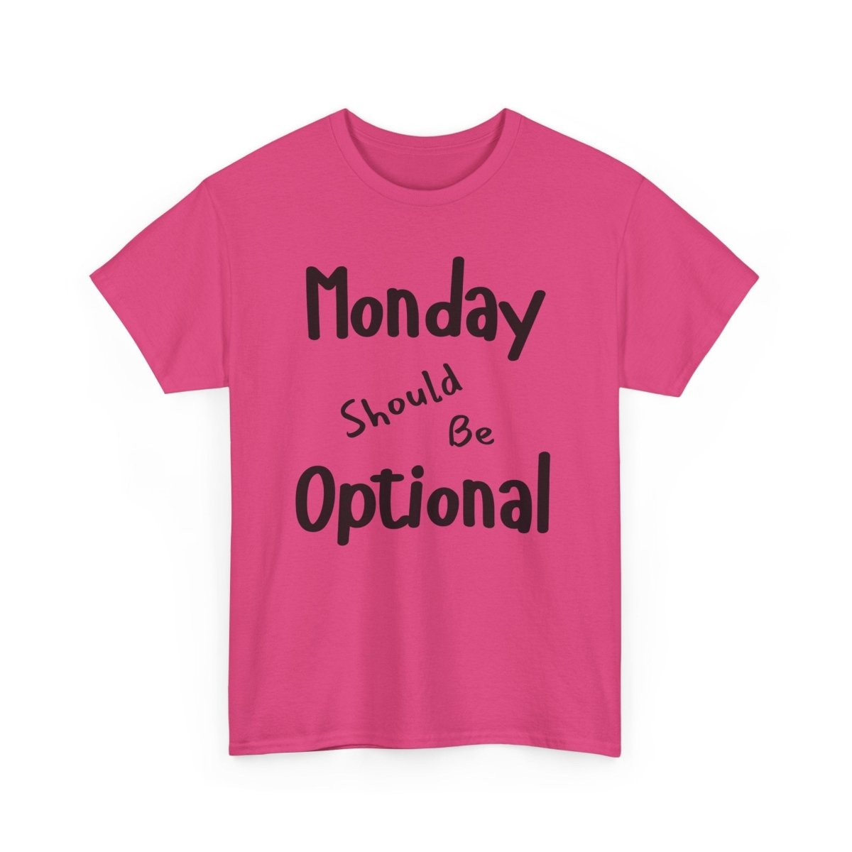 Funny Quote Monday Should Be Optional T-Shirt, Humorous Graphic Tee, Sarcastic