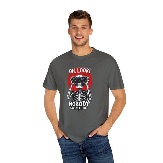 Funny Skeleton Tee – "Oh Look, Nobody Gives a Sh*t" Unisex Garment-Dyed Shirt