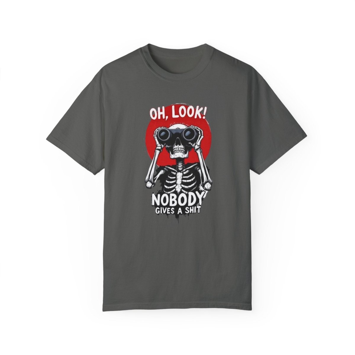 Funny Skeleton Tee – "Oh Look, Nobody Gives a Sh*t" Unisex Garment-Dyed Shirt