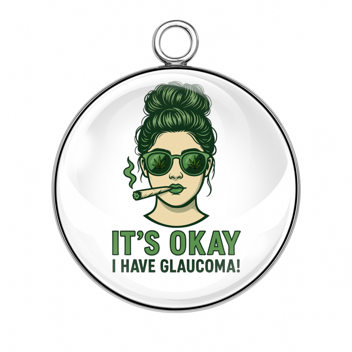 messy hair girl smoking a joint says It's okay, I have Glaucoma