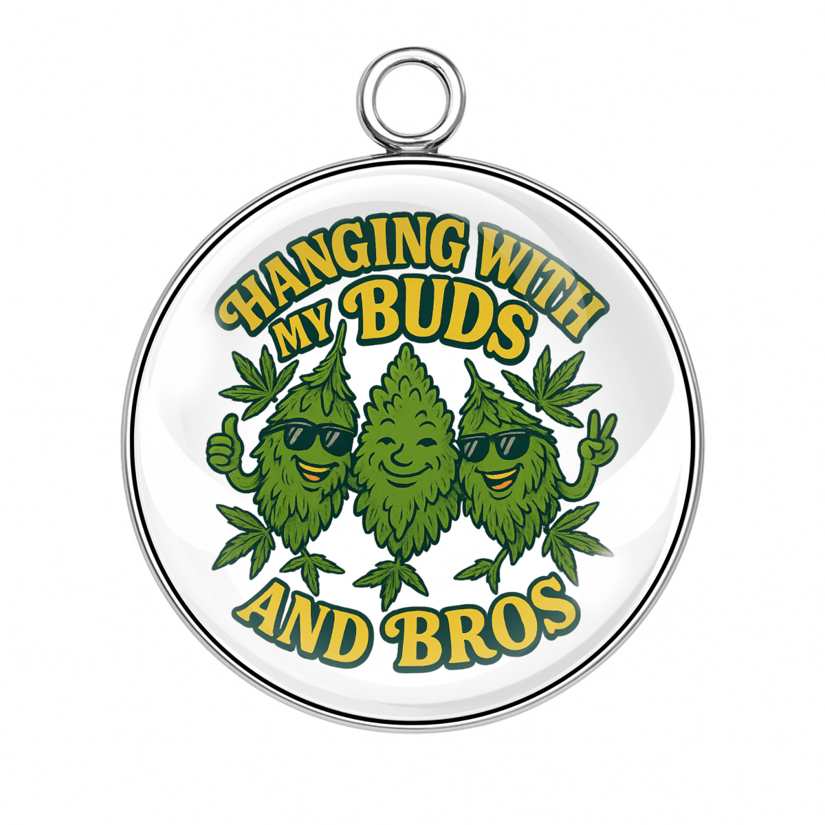 3 pot buds smiling and it says Hangin with my buds and bro's