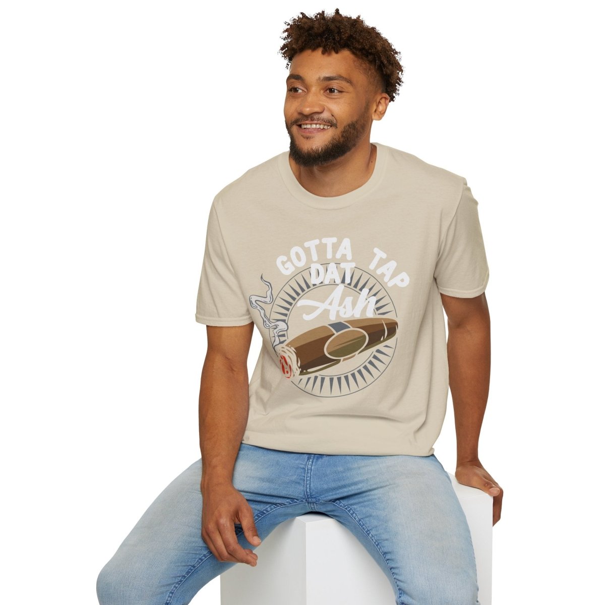 Gotta Tap Dat Ash Cigar Smoker T-Shirt | Funny Unisex Softstyle Tee