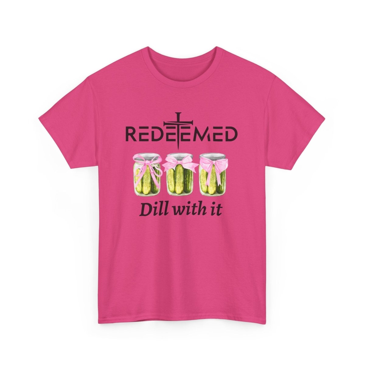 Redeemed Dill With It Christian Unisex Tee