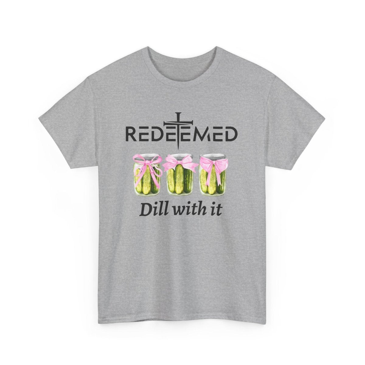 Redeemed Dill With It Christian Unisex Tee