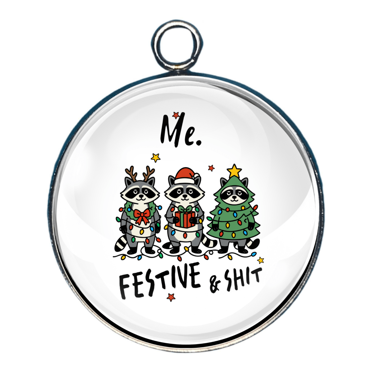 “Charm with skeletons in Christmas outfits and text ‘Me. Festive & Shit’.”
