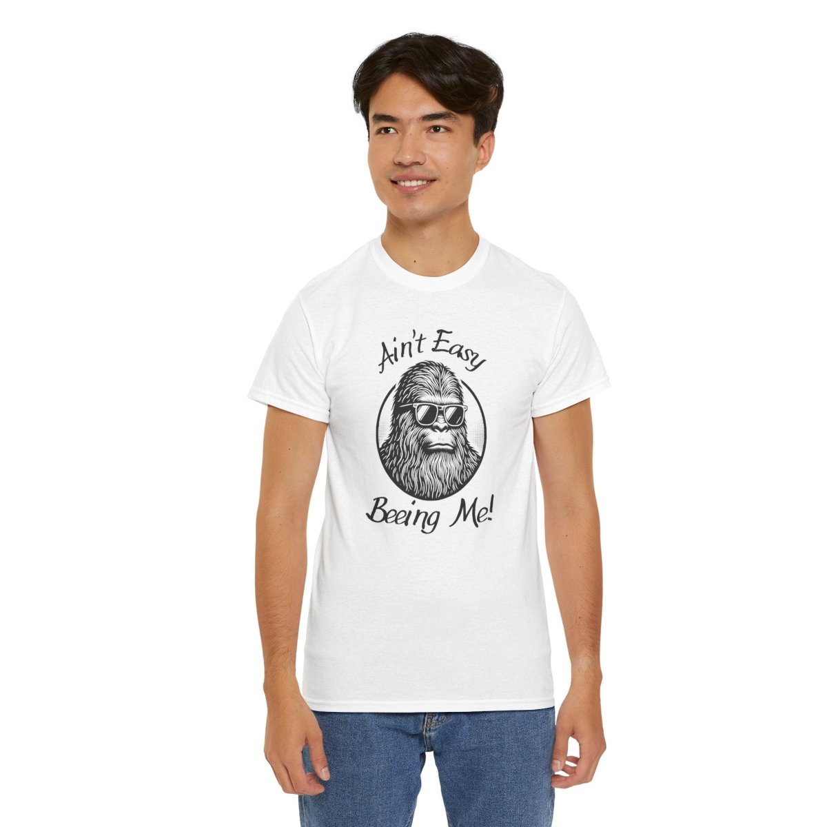 Sasquatch Humor Tee, Ain't Easy Being Me, Unisex Cotton Shirt,