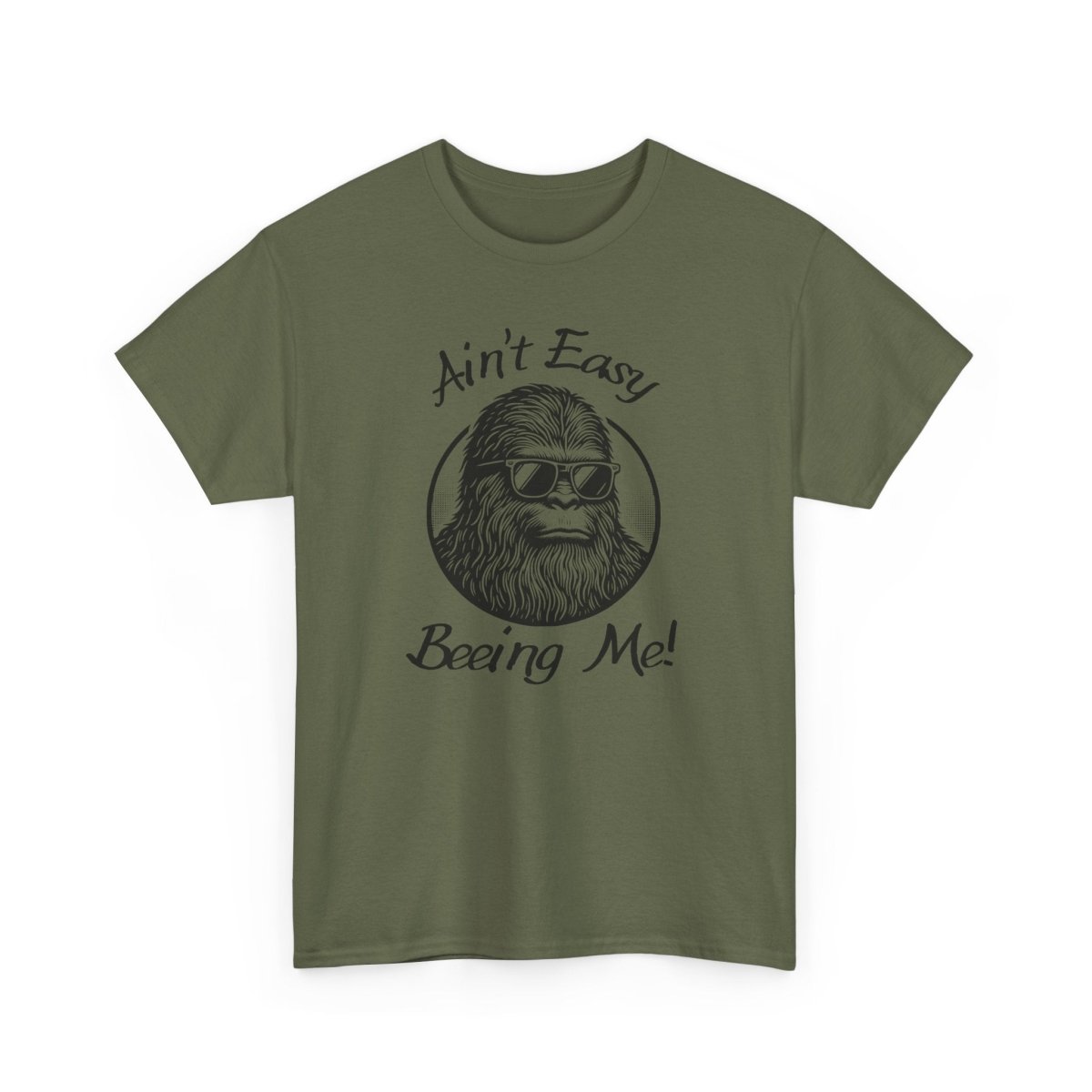 Sasquatch Humor Tee, Ain't Easy Being Me, Unisex Cotton Shirt,