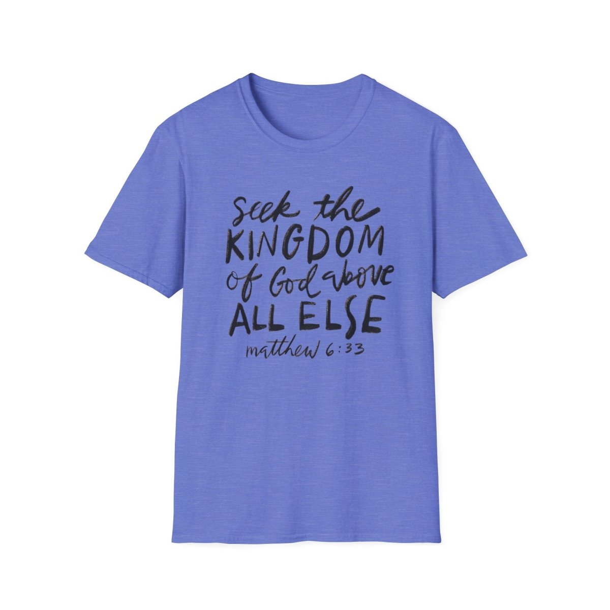 Seek the Kingdom – Matthew 6:33 Unisex Christian Softstyle T-Shirt