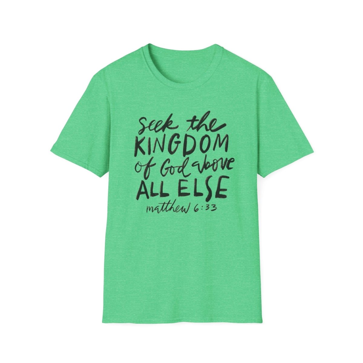 Seek the Kingdom – Matthew 6:33 Unisex Christian Softstyle T-Shirt