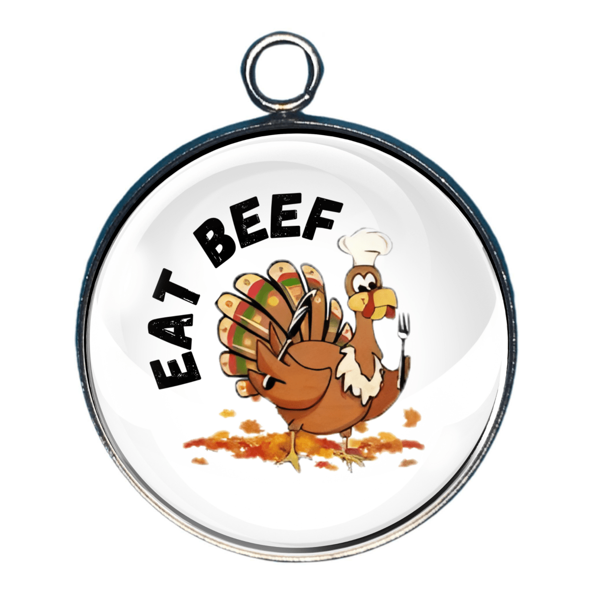 "Eat beef".  A turkey in protest charm