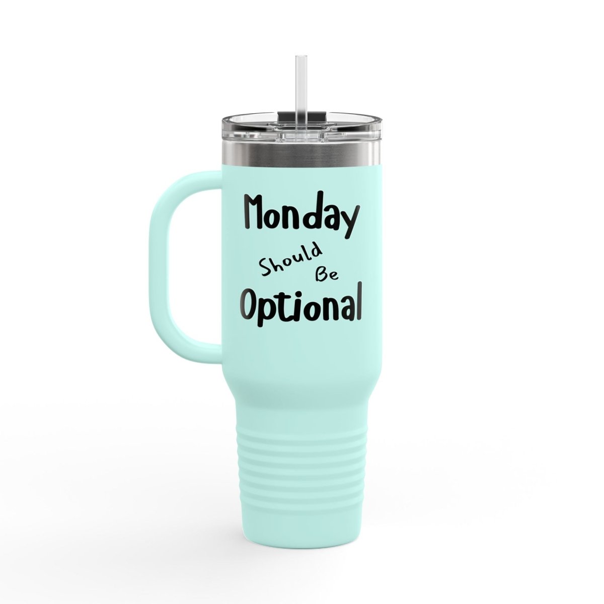 Travel Mug, funny quote Monday should be optional, Coffee Tumbler, Work Mug,
