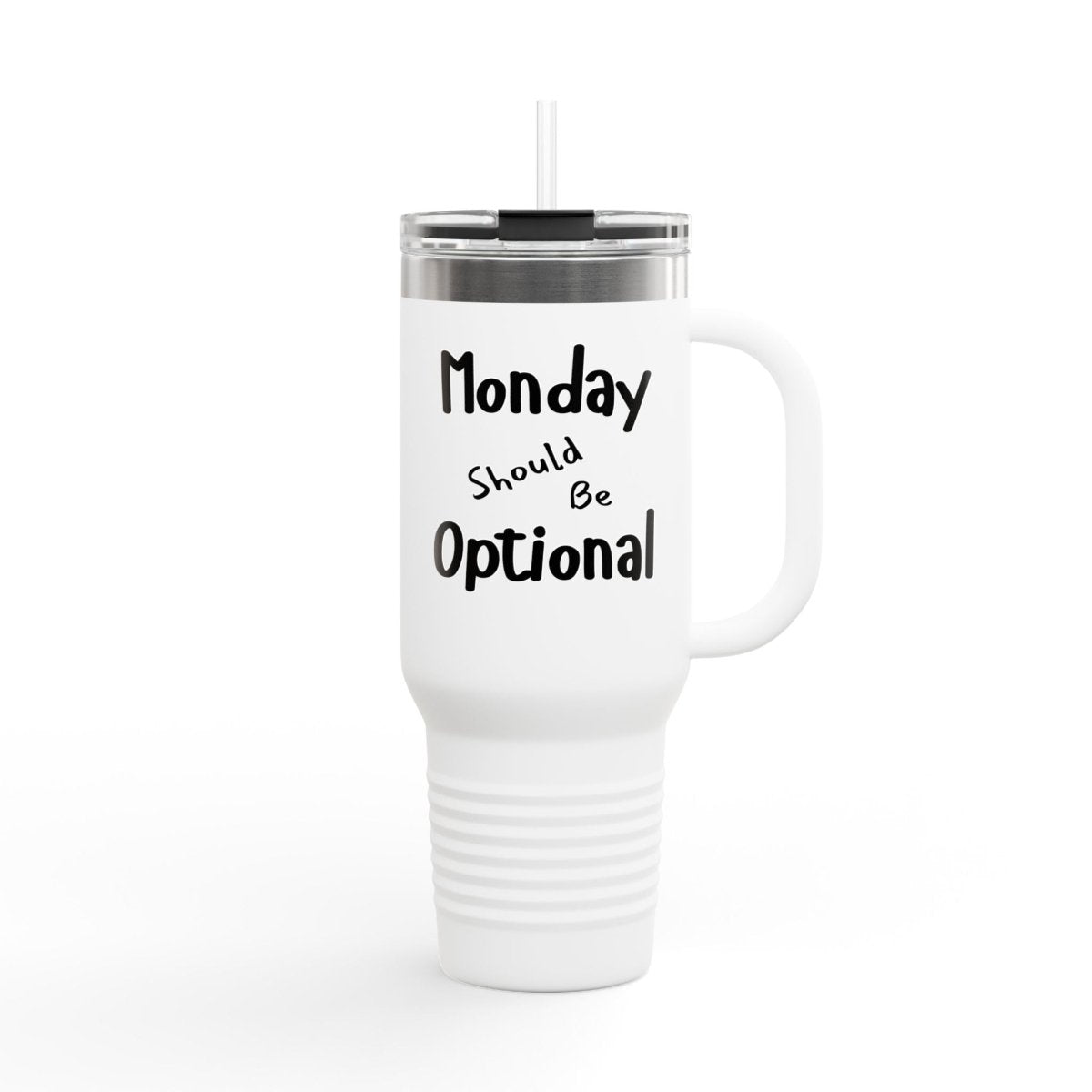 Travel Mug, funny quote Monday should be optional, Coffee Tumbler, Work Mug,