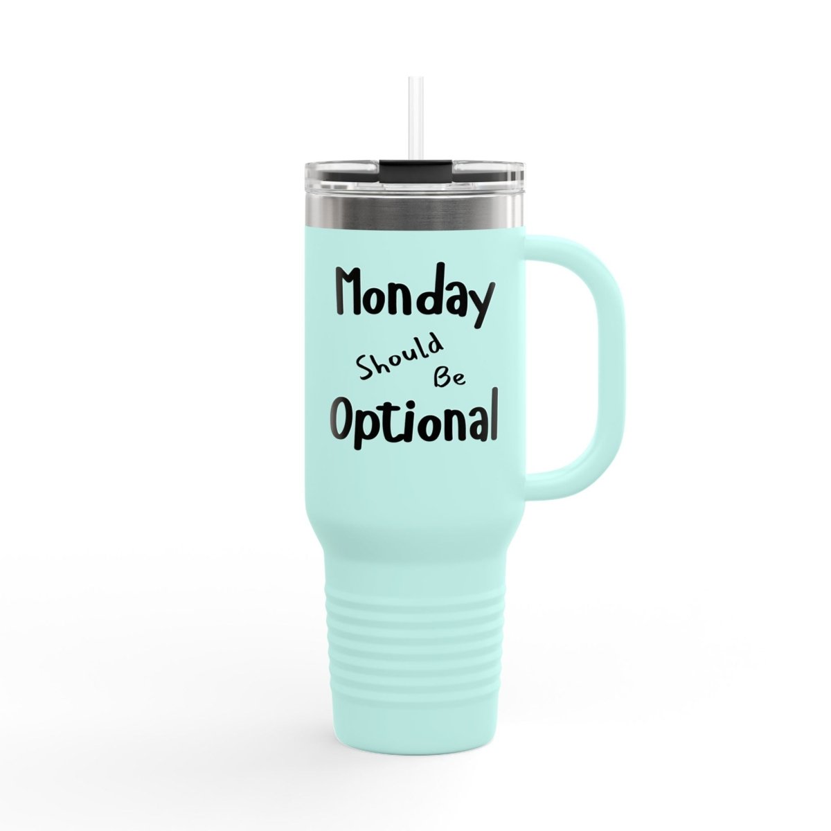 Travel Mug, funny quote Monday should be optional, Coffee Tumbler, Work Mug,