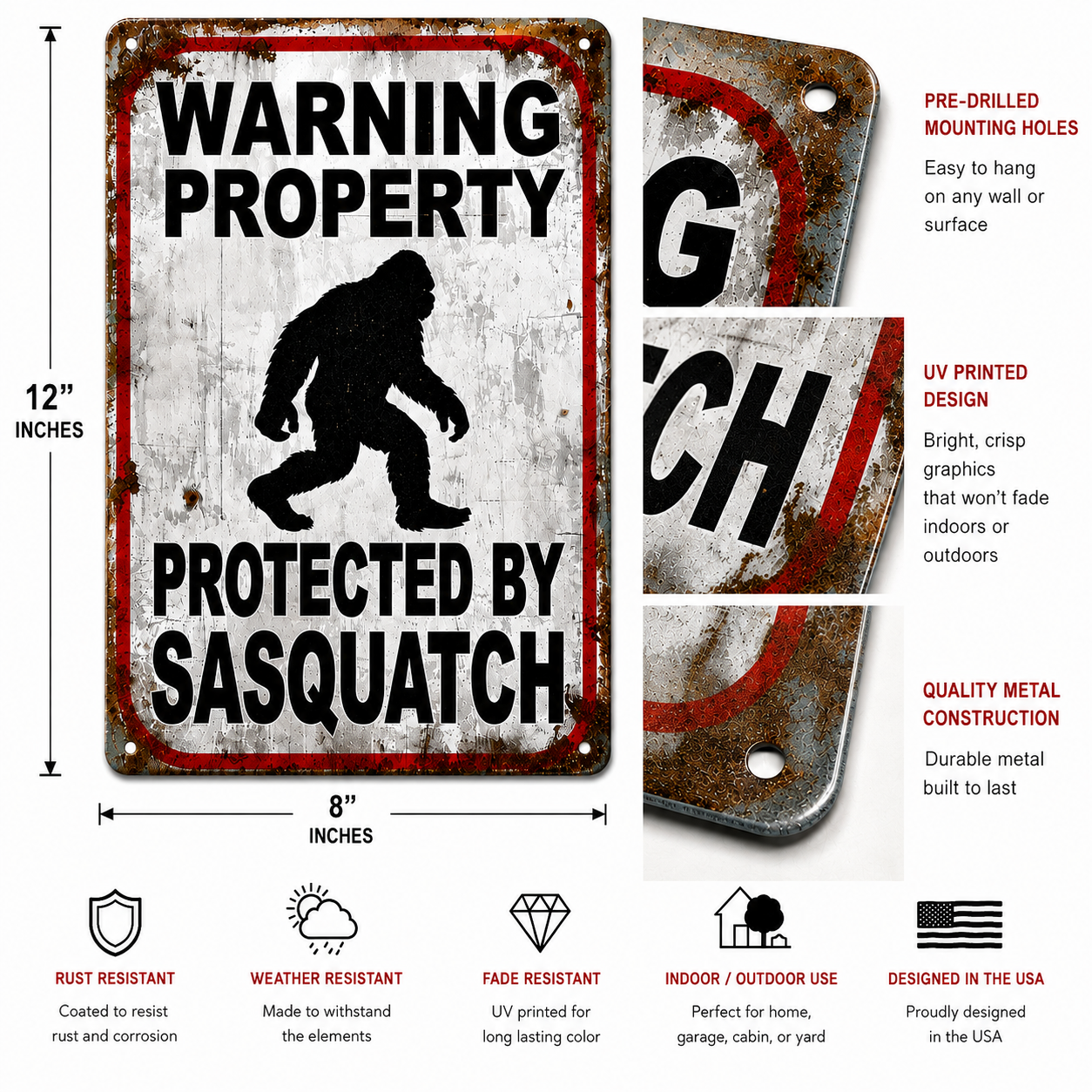 Close-up details of the Warning Property Protected By Sasquatch metal sign showing pre-drilled mounting holes, UV printed graphics, durable metal construction, and weather-resistant finish.