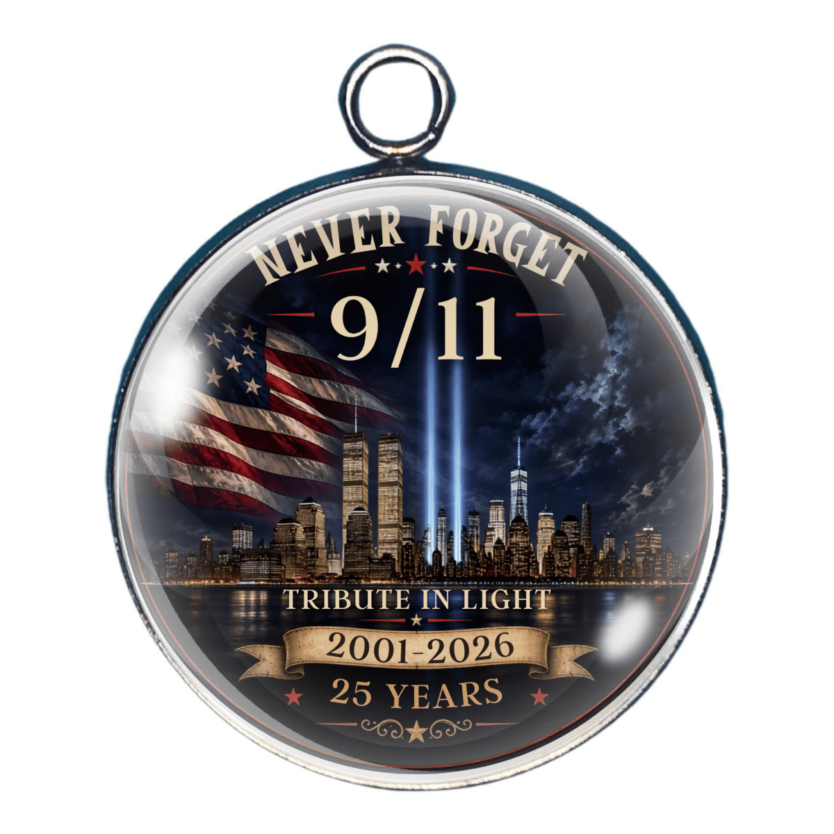 Charm featuring a dark night skyline, the American flag, and two bright memorial lights. The text reads “Never Forget 9/11 Tribute in Light 2001-2026 25 Years.