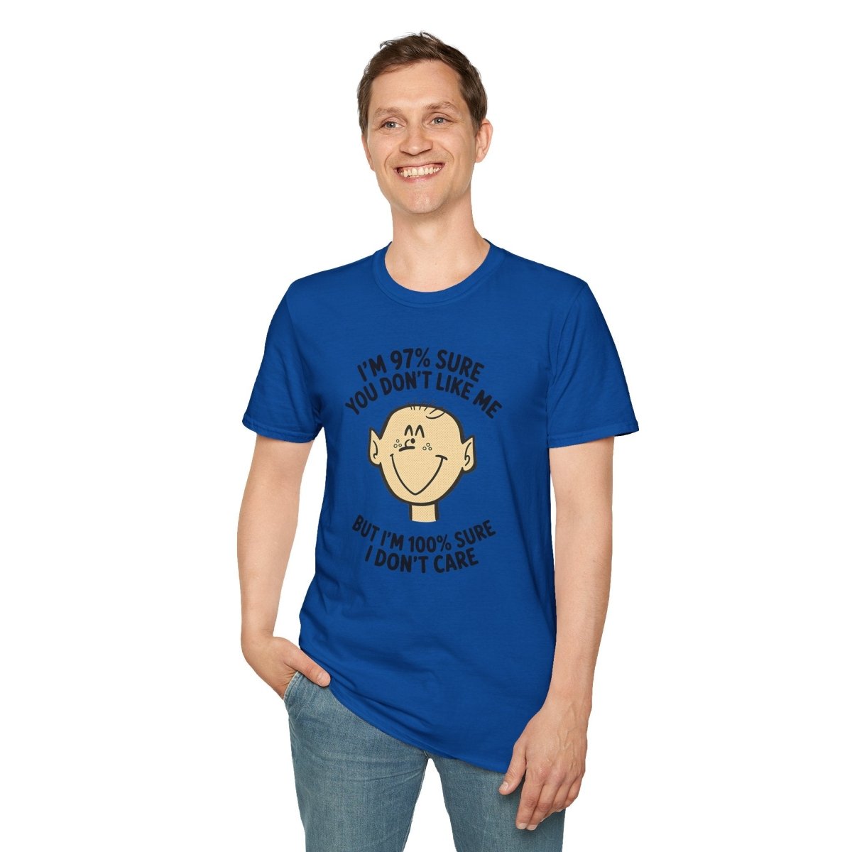 97% Sure You Don’t Like Me – 100% Sure I Don’t Care Tee