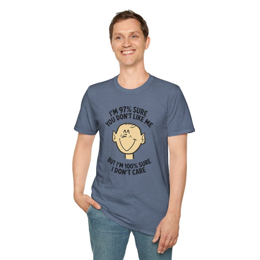 97% Sure You Don’t Like Me – 100% Sure I Don’t Care Tee