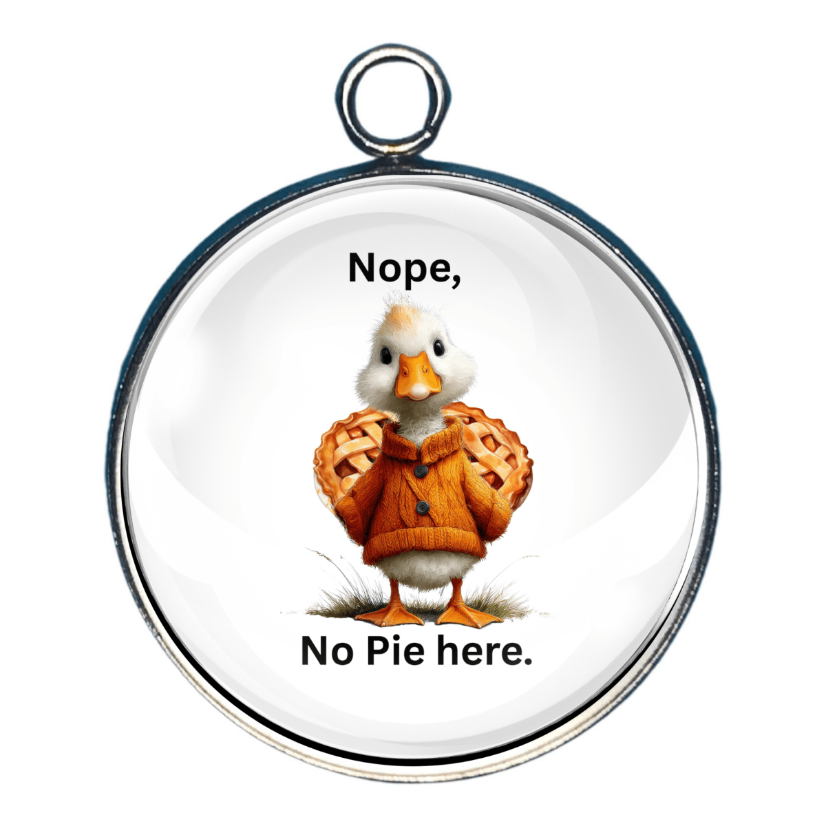 Charm of an adorable white duckling wearing an orange sweater.  He is hiding a pie behind his back and the text 'Nope, No Pie here.'