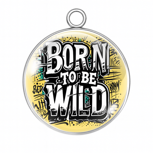 Circular pendant with 'Born to be Wild' text on a yellow background