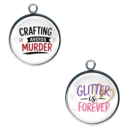 Two funny crafting themed charms with humorous sayings.