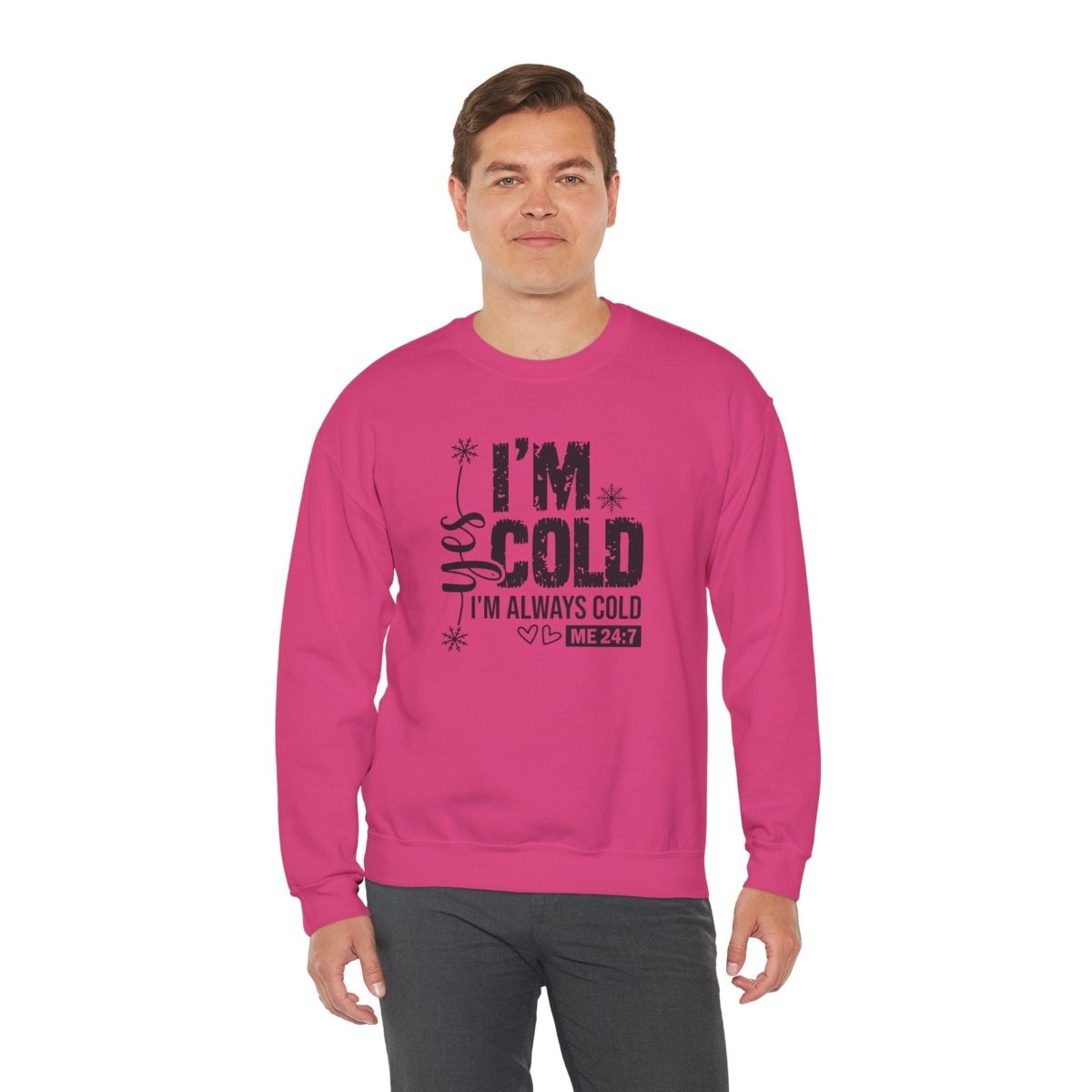 Crewneck Sweatshirt - Yes, I'm Cold