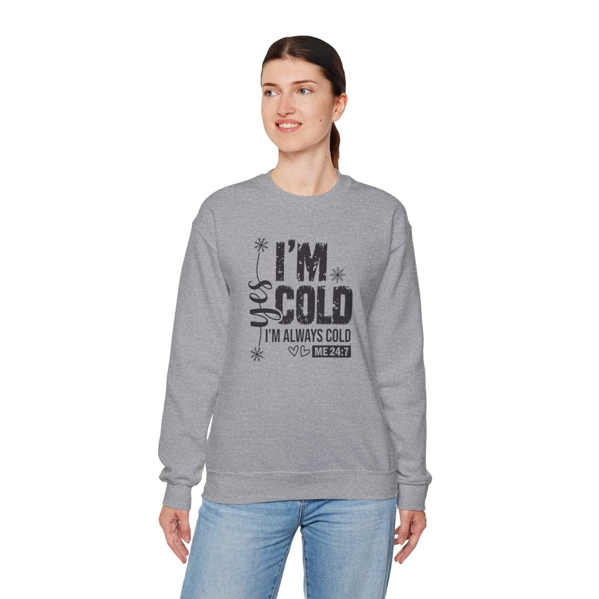 Crewneck Sweatshirt - Yes, I'm Cold